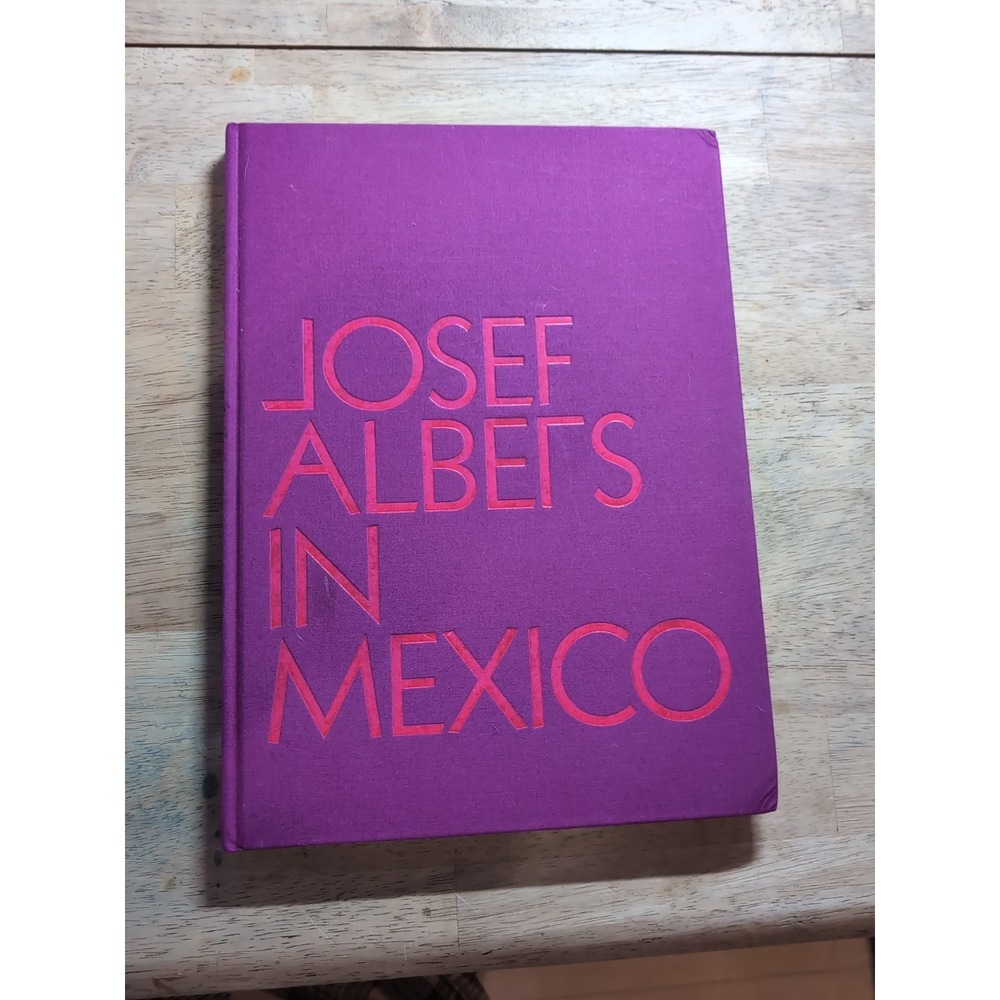 Josef‎ Albers in Mexico by Lauren Hinkson (2017, Hardcover)